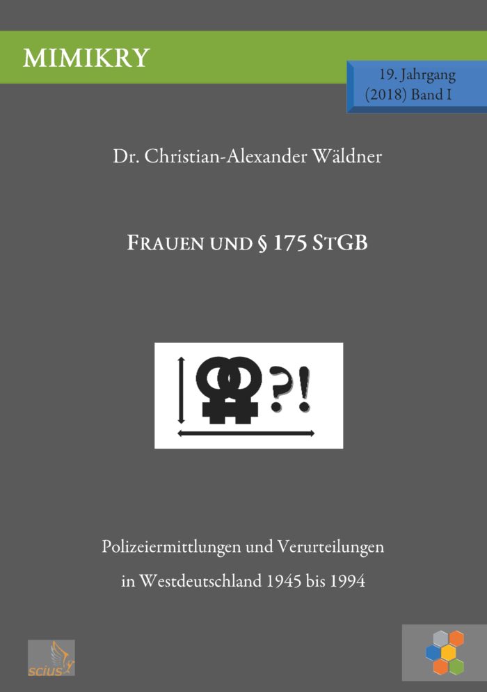 Christan-Alexander Wäldner, Frauen und der §175 StGB, Wissenschaft, scius-Verlag, MIMIKRY